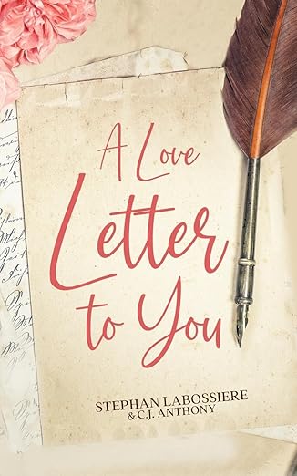 a love letter to you 1st edition stephan labossiere ,stephan speaks ,c j anthony 195795504x, 978-1957955049