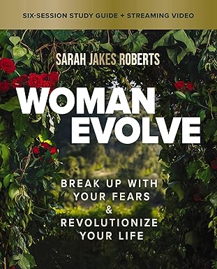 woman evolve bible study guide plus streaming video break up with your fears and revolutionize your life 1st