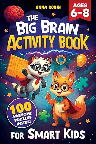 the big brain activity book for smart kids ages 6a 8 100 fun filled puzzles brain games word searches and