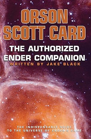 the authorized ender companion 1st edition orson scott card ,jake black 0765320630, 978-0765320636