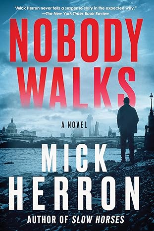 nobody walks 1st edition mick herron 1616956194, 978-1616956196