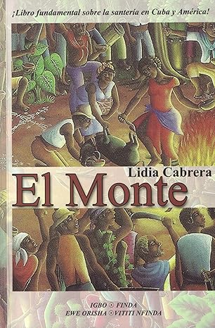 el monte 1st edition lidia cabrera ,editorial letras cubanas 2001307128, 978-2001307128