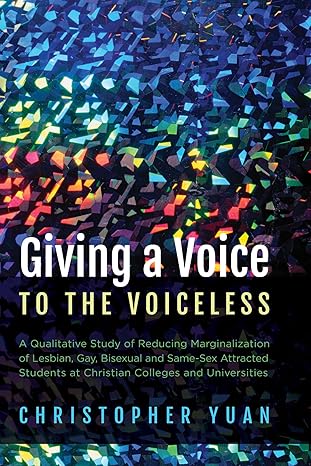 giving a voice to the voiceless a qualitative study of reducing marginalization of lesbian gay bisexual and