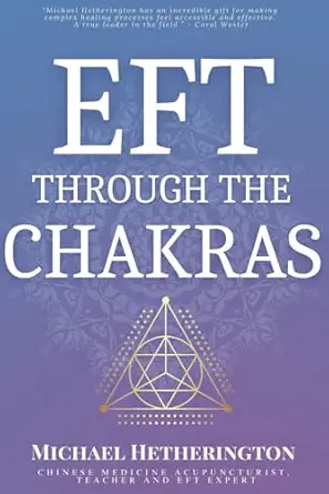 emotional freedom technique through the chakras 1st edition michael hetherington 1494842602, 978-1494842604