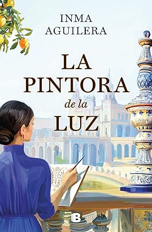 la pintora de la luz / the painter of light 1st edition inma aguilera 8466681272, 978-8466681278