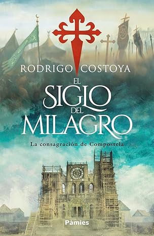 el siglo del milagro 1st edition rodrigo costoya santos 841007060x, 978-8410070608