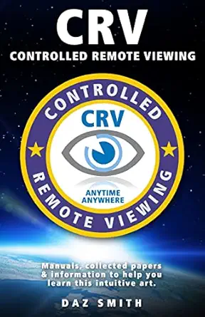 crv controlled remote viewing collected manuals and information to help you learn this intuitive art 1st