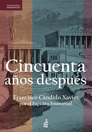 cincuenta aa os despuas 1st edition francisco ca ndido xavier ,emmanuel 6555701188, 978-6555701180