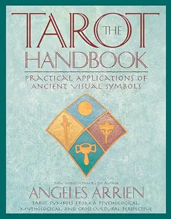 the tarot handbook practical applications of ancient visual symbols 1st edition angeles arrien 0874778956,