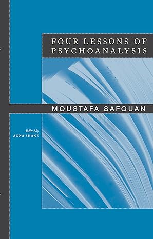 four lessons of psychoanalysis 1st edition moustafa safouan 1590510879, 978-1590510872