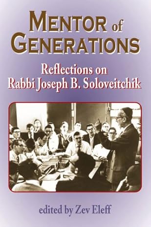 mentor of generations reflections on rabbi joseph b soloveitchik 1st edition zev eleff 1602800111,