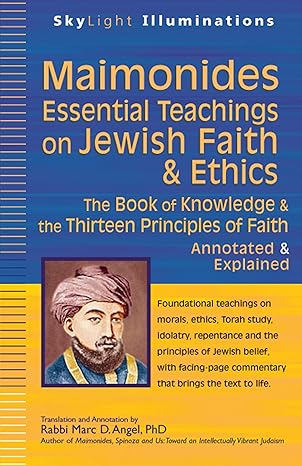 maimonidesa essential teachings on jewish faith and ethics the book of knowledge and the thirteen principles