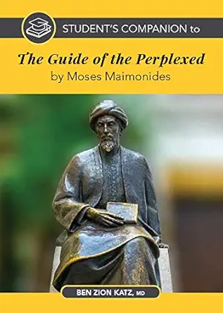 students companion to the guide of the perplexed by moses maimonides 1st edition m d katz, ben zion