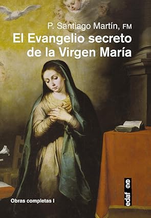 el evangelio secreto de la virgen mara a 1st edition padre santiago marta n rodra guez 8441435936,