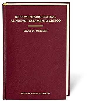 un comentario textual al nuevo testamento griego volumen complementario de the greek new testament 4a edicia