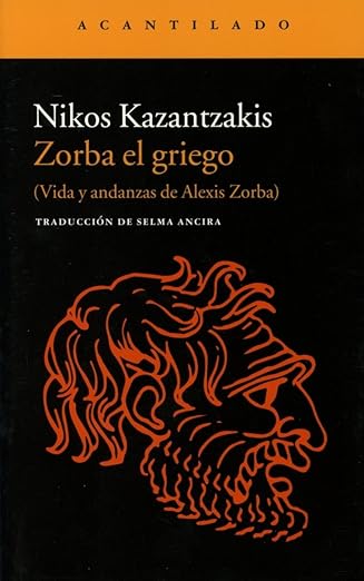 zorba el griego vida y andanzas de alexis zorba 1st edition nikos kazantzakis ,selma ancira berny 8416011729,