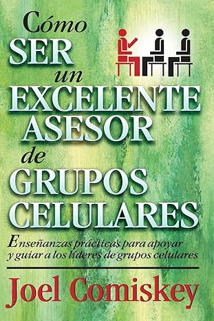 como ser un excelente asesor de grupos celulares 1st edition unknown 8482674978, 978-8482674971