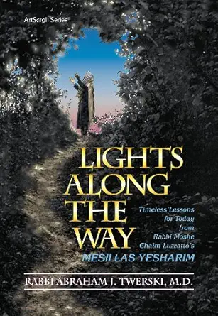 lights along the way mesillas yesharim timeless lessons for today 1st edition moshe chayim luzzatto ,abraham