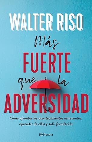 ma s fuerte que la adversidad / stronger than adversity 1st edition walter riso 6070772237, 978-6070772238