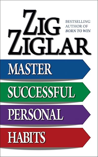 master successful personal habits 1st edition zig ziglar 1722505311, 978-1722505318