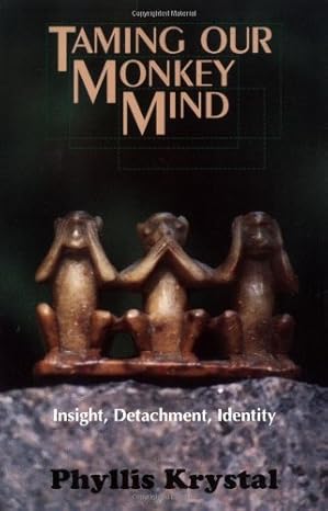 taming our monkey mind insight detachment identity 1st edition phyllis krystal 0877287937, 978-0877287933