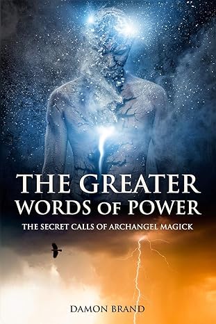 the greater words of power the secret calls of archangel magick 1st edition damon brand 1534621393,