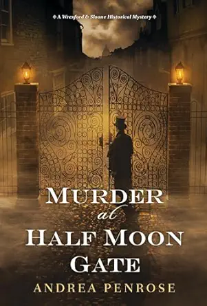 murder at half moon gate 1st edition andrea penrose 1496722418, 978-1496722416