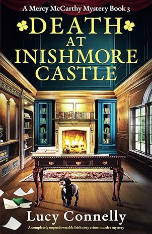 death at inishmore castle a completely unputdownable irish cozy crime murder mystery 1st edition lucy