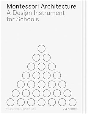 montessori architecture a design instrument for schools 1st edition steve lawrence ,benjamin sta hli