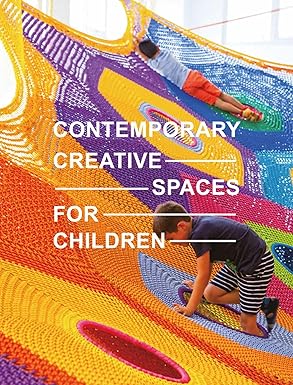 contemporary creative spaces for children 1st edition images publishing 1864709383, 978-1864709384