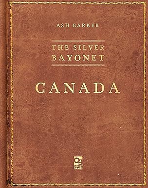 the silver bayonet canada 1st edition ash barker ,brainbug design 1472858875, 978-1472858870