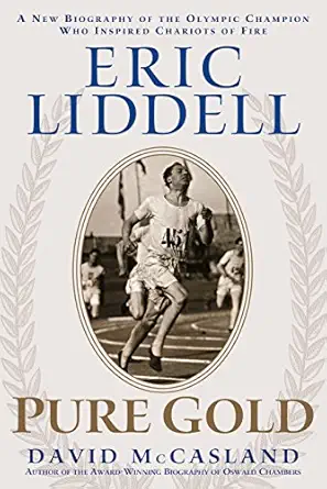 eric liddell pure gold the olympic champion who inspired chariots of fire 1st edition david mccasland