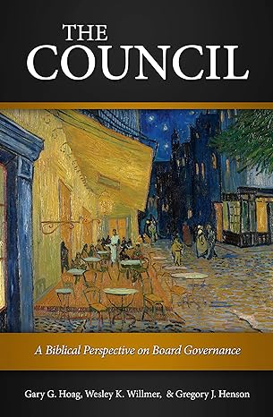 the council 1st edition gary g hoag ,wesley k willmer ,gregory j henson 1936233940, 978-1936233946