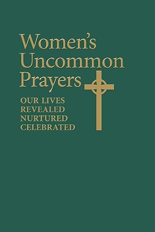 womens uncommon prayers our lives revealed nurtured celebrated 1st edition elizabeth geitz ,the domestic and