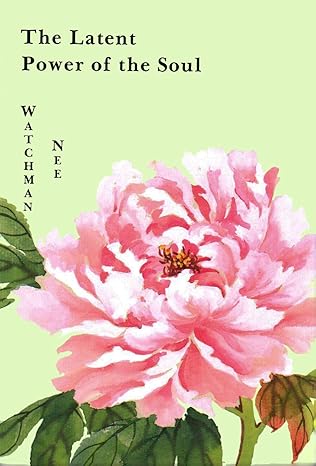 the latent power of the soul 1st edition watchman nee 093500825x, 978-0935008258