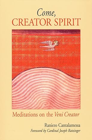 come creator spirit meditations on the veni creator 1st edition raniero cantalamessa ofm cap ,denis barrett
