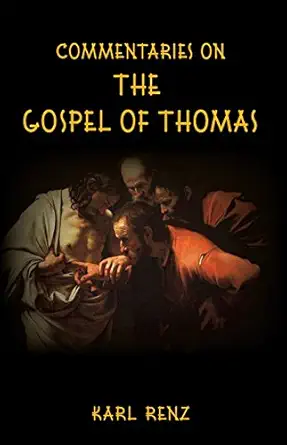 commentaries on the gospel of thomas excerpts from the marsanne talks 1st edition karl renz 9385902008,
