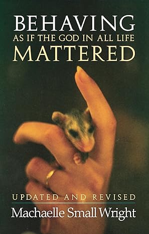 behaving as if the god in all life mattered 1st edition machaelle small wright 0927978245, 978-0927978248