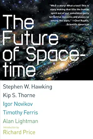 the future of spacetime 1st edition stephen w hawking ,kip thorne ,igor novikov ,timothy ferris ,alan