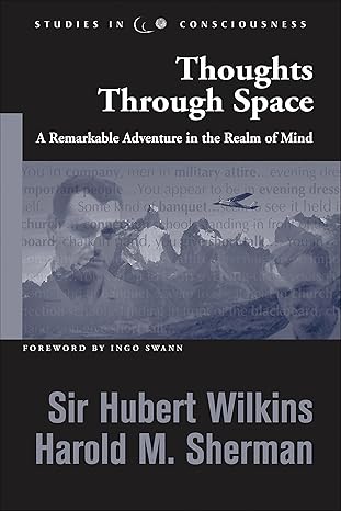 thoughts through space a remarkable adventure in the realm of mind 1st edition sir hubert wilkins ,harold m