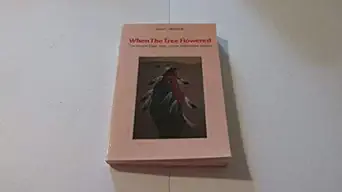 when the tree flowered the story of eagle voice a sioux indian 1st edition john g neihardt 0803283636,