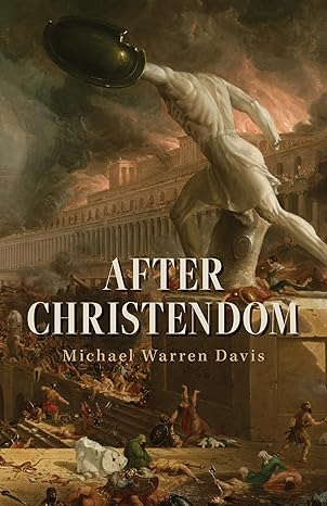 after christendom 1st edition michael warren davis 1644137607, 978-1644137604