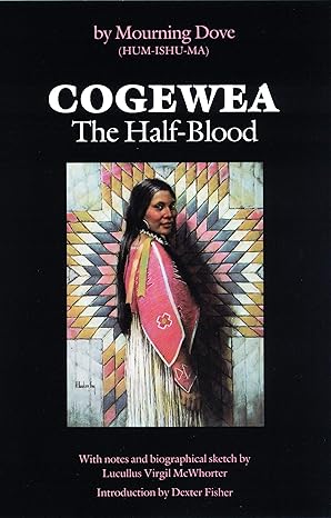 cogewea the half blood a depiction of the great montana cattle range 1st edition mourning dove ,dexter fisher