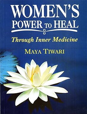womens power to heal through inner medicine 1st edition maya tiwari 8120841344, 978-8120841345