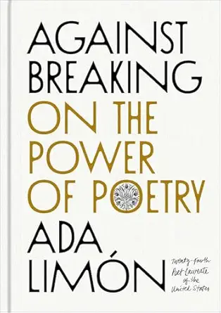 against breaking on the power of poetry 1st edition ada lima n 1668224720, 978-1668224724