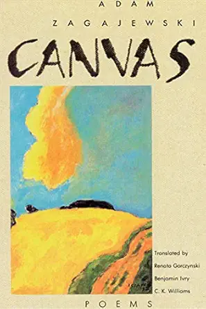 canvas poems 1st edition adam zagajewski ,renata gorczynski ,benjamin ivry ,c k williams 0374523983,