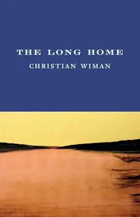 the long home 1st edition christian wiman 1556592698, 978-1556592690