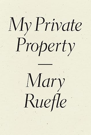 my private property 1st edition mary ruefle 1940696518, 978-1940696515