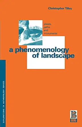 a phenomenology of landscape places paths and monuments 1st edition christopher tilley 1859730760,