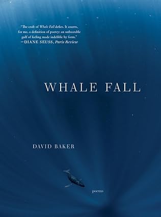 whale fall poems 1st edition david baker 132407468x, 978-1324074687